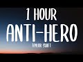 Taylor Swift - Anti-Hero (1 HOUR/Lyrics) 