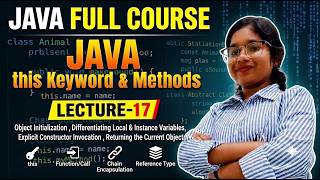 JAVA FULL COURSE|Lecture-17|this Keyword In Java & Methods With Examples|