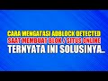 CARA MENGATASI ADBLOCK DETECTED || SAAT MEMBUKA BLOCK / SITUS ONLINE || TERNYATA INI SOLUSINYA