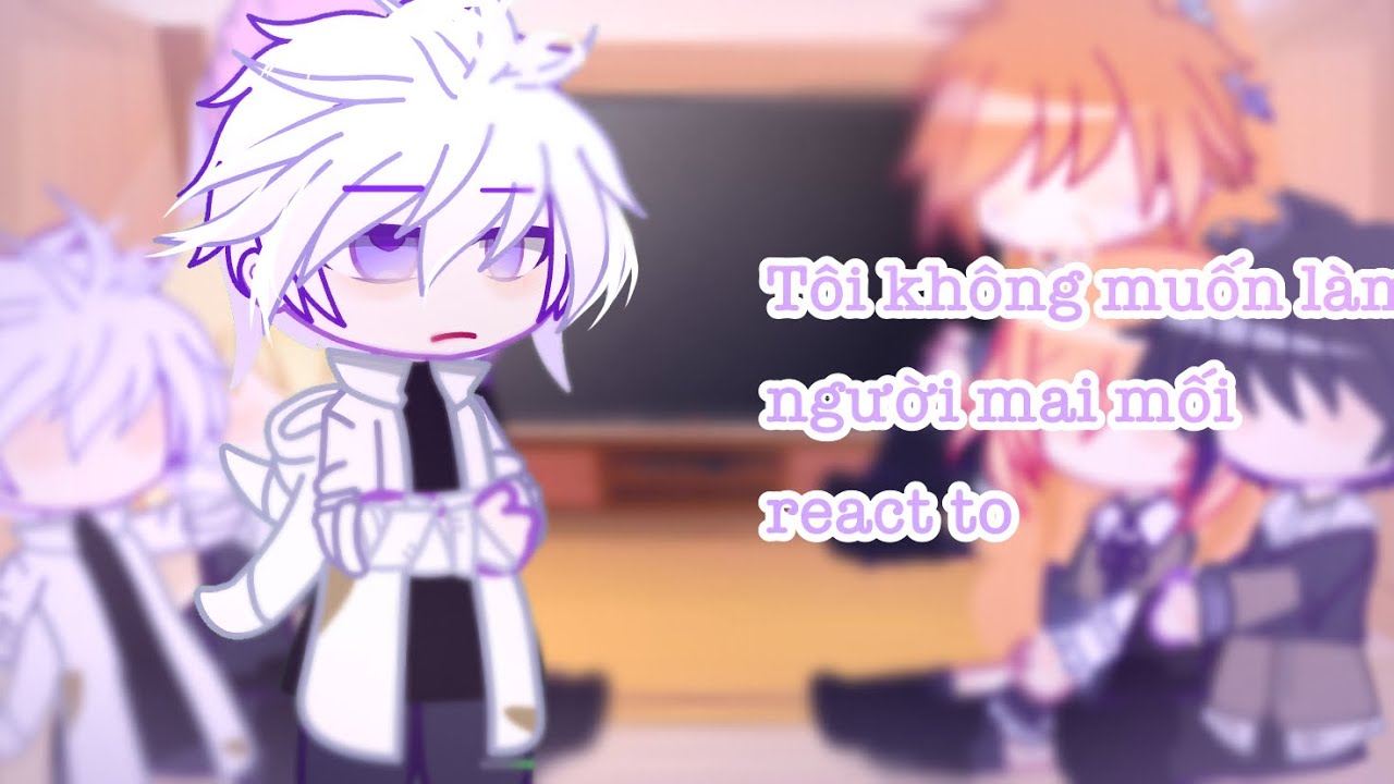 I don’t want to be a matchmaker react to//part 2//#gachaclub//#gacha//#gachavietnam//by:Annie
