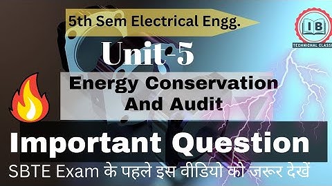 Unit-5 | Important Question |Energy Conservation And Audit | वीडियो जरूर देखें | हिंदी | 5th Sem EEE