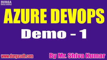 AZURE DEVOPS tutorials || Demo - 1 || by Mr. Shiva Kumar On 01-06-2022 @5PM IST
