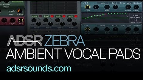 U-he Zebra tutorial - Make Ambient Vocal pads