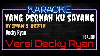 Karaoke Yang Pernah Ku Sayang ( Versi Decky Ryan ) - By Imam S. Arifin