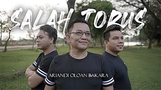 Video thumbnail of "SALAH TORUS (NEW VERSION 2024) - ARIANDI OLOAN BAKARA Feat FRIEND'S |  LAGU BATAK TERBARU 2024"