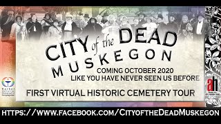 City of the Dead Muskegon 2020 Virtual Tour!