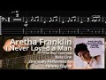 Aretha Franklin - I Never Loved A Man (The Way I Love You) (Bass Line w/ Tabs and Standard Notation)