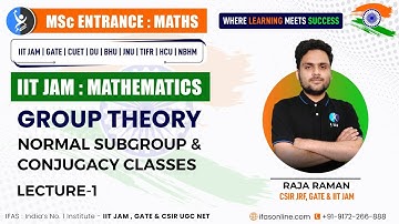 Normal Subgroup & Conjugacy Classes | Group Theory | L1