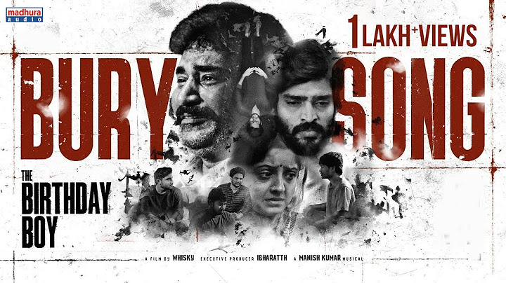The Bury Full Video | The Birthday Boy | Ravi Krishna,Rajeev | Whisky | Bharath | MadhuraAudio