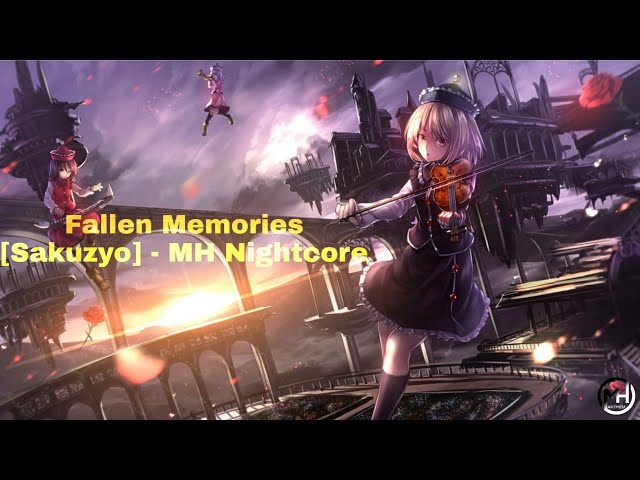 Nightcore - Fallen Memories [Sakuzyo] MH Nightcore class=