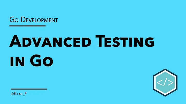 Advanced Testing in Go