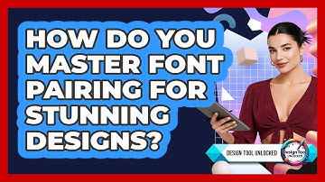 How Do You Master Font Pairing For Stunning Designs? - Design Tool Unlocked
