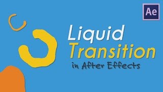 Liquid Transition Effect | After Effects Tutorial