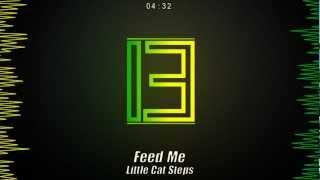 Feed Me - Little Cat Steps