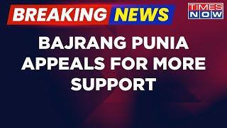 Breaking News |  Bajrang Punia Appeals For Support In Wrestler Protest Against WFI