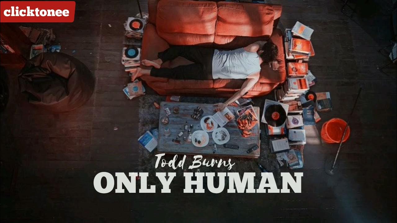 Only human todd