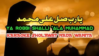 YA ROBBI SHALLI ALA MUHAMMAD (KARAOKE)‼️Nada Wanita