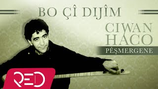 Ciwan Haco - Bo Çî Dijîm【Remastered】  Resimi