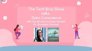 The Tech Bros Show talks Data Conscience w/ Dr. Brandeis Marshall