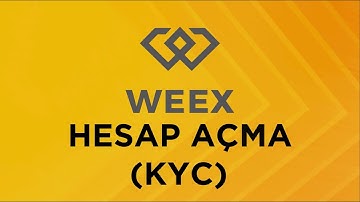 WEEX KAYIT VE KYC NASIL YAPILIR?