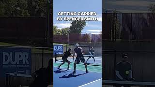 Getting Carried by Spencer Smith in Pickleball