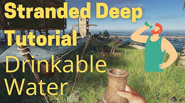 Stranded Deep Drinkable Water Tutorial