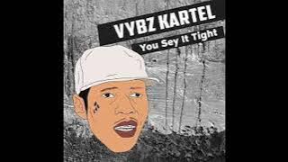 Vybz Kartel - You Sey It Tight (Audio)