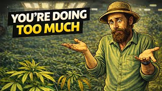Why Most Growers Do Too Much (And It’s Hurting Their Plants)