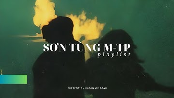Sơn Tùng M-TP Playlist | Những Bản Nhạc Lofi Cực Chill Của Sơn Tùng M-TP | Radio Of Bear