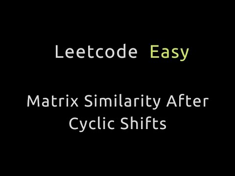 Matrix Similarity After Cyclic Shifts - Leetcode 2946 - Python