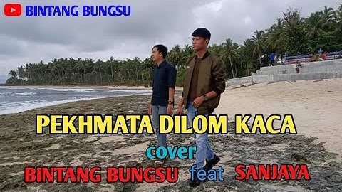 PEKHMATA DILOM KACA (Ari Saka) cover BINTANG BUNGSU feat SANJAYA
