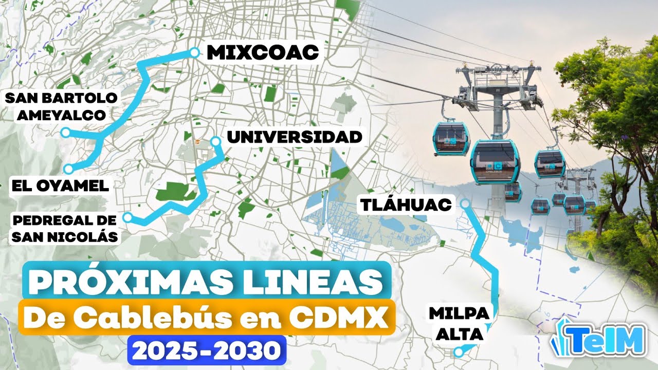 OFICIAL! Estas serán las PRÓXIMAS LÍNEAS del Cablebús en la CDMX rumbo al 2030
