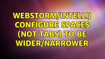 Webstorm/IntelliJ: Configure spaces (not tabs) to be wider/narrower