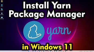 How to Install Yarn Package Manager on Windows 11
