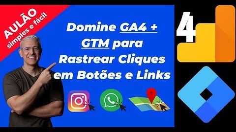 [Aulão GA4 + GTM] Como Criar e Rastrear Cliques em Botões e Links De Qualquer Site