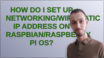 Raspberrypi: How do I set up networking/WiFi/static IP address on Raspbian/Raspberry Pi OS?
