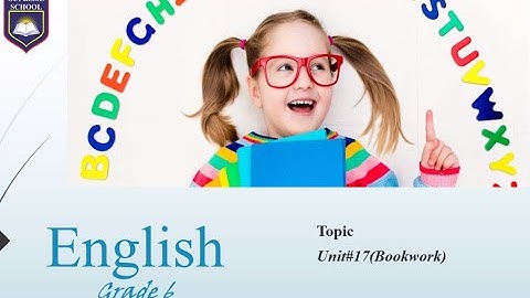 Grade Six , English , Unit # 17 Book work