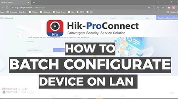 HOW TO: Batch Configure Devices on LAN using HiK-ProConnect Portal