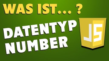 Der Datentyp Number - Zahlen in JavaScript - JavaScript Tutorial 03 - Deutsch