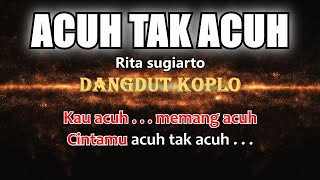 ACUH TAK ACUH - Rita Sugiarto - Karaoke dangdut koplo (COVER) KORG Pa3X