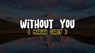 Mariah Carey - Without You (Lyrics)