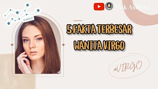 TERUNGKAP❗5 FAKTA TERBESAR WANITA VIRGO, yang dekat cewek zodiak virgo harus tahu!
