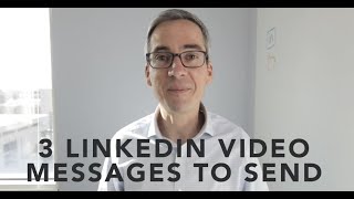 The Top 3 LinkedIn Video Messages to Send to Prospects