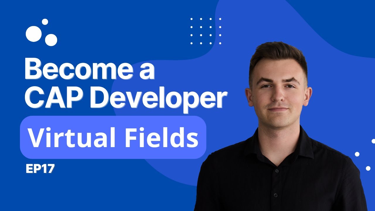 Учебное пособие по SAP CAP для начинающих (Эпизод 17) | Виртуальные поля
