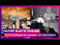 Thailand: Foam Factory Explosion Blows Up Homes in Bangkok, Watch CCTV Footage Of Moment of Blast