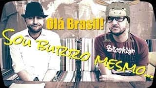 Sou burro mesmo!