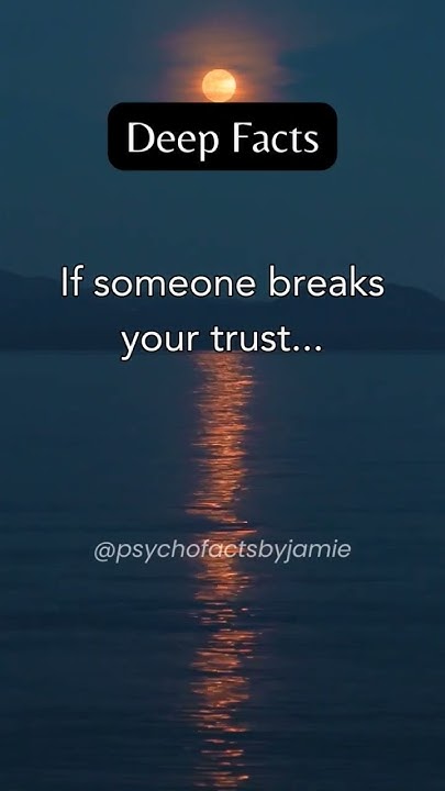 If Someone Breaks Your Trust shorts psychology subscribe YouTube if-someone-breaks-your-trust-shorts-psychology-subscribe-youtube