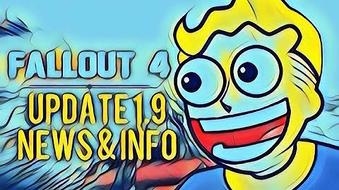 FALLOUT 4 Update 1.9 NEWS & INFO
