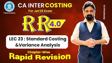 🚀23 Costing Revision | Standard Costing &Variance Analysis | CA Inter FastTrack RR 4.0 | Jan