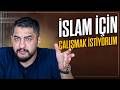 ''İslam İçin Çalışmak İstiyorum''